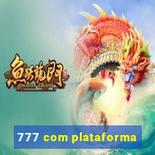 777 com plataforma